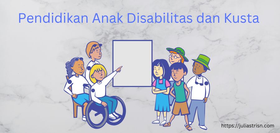 pendidikan anak disabilitas dan kusta